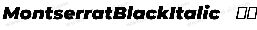 MontserratBlackItalic   开源字体字体转换